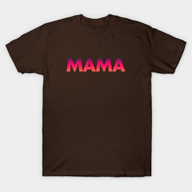 Mama T-Shirt by artcuan